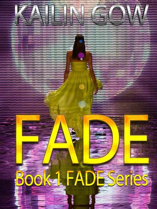 Title details for FADE Series, #1 by Kailin Gow - Available